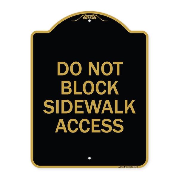 Signmission Designer Series Do Not Block Sidewalk Access, Black & Gold Aluminum Sign, 18" x 24", BG-1824-24158 A-DES-BG-1824-24158 - main